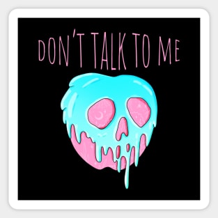 Don't Talk To Me Sticker